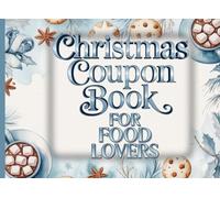 Christmas Coupon Book for Food Lovers: Gift Book with Blank Vouchers for Foodies