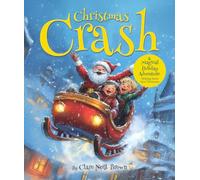 Christmas Crash: A Magical Holiday Adventure: Helping Santa Save Christmas