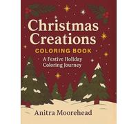 Christmas Creations Coloring Book: A Holiday Coloring Journey of Santas, Reindeer, and Winter Magic”