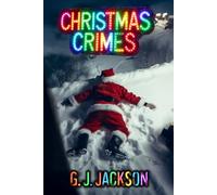 Christmas Crimes: Scary Stories for The Holiday Season