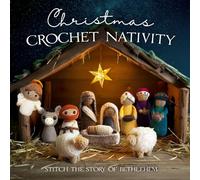 Christmas Crochet Nativity: Stitch the Story of Bethlehem