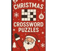 Christmas Crossword Puzzle: Christmas Word Puzzle Book for Kids Ages 7-12 with Answer Key I Holiday-Themed Crossword Puzzles to Keep Kids Entertained ... Activities to Celebrate the Holiday Season