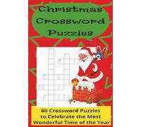 Christmas Crossword Puzzles: 60 Crossword Puzzles to Celebrate the Most Wonderful Time of the Year