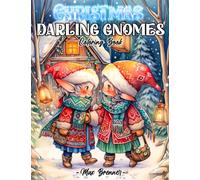 Christmas Darling Gnomes Coloring Book: Charming Gnome Girls to Fill Your Holidays with Creativity and Stress Relief