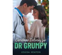 Christmas Delivery For Dr Grumpy - Louisa Heaton - Mills & Boon - ebook (ePub) - Livre