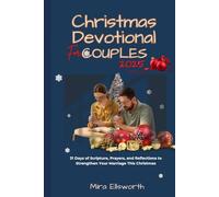 Christmas Devotional for Couples 2025: 31 Days of Scripture, Prayers, and Reflections to Strengthen Your Marriage This Christmas