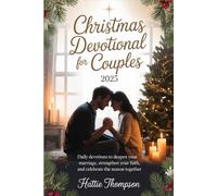 Christmas Devotional for Couples 2025: Daily Devotions to Deepen Your Marriage, Strengthen Your Faith, and Celebrate the Season Together