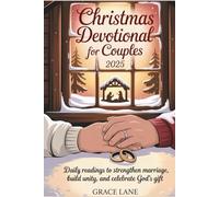 Christmas Devotional for Couples 2025: Daily Readings to Strengthen Marriage, Build Unity, and Celebrate God’s Gift