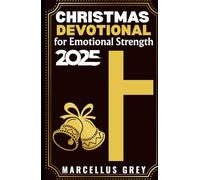 Christmas Devotional for Emotional Strength 2025: Daily Devotions to Build Resilience, Process Feelings, and Stand Firm Through Life's Storms
