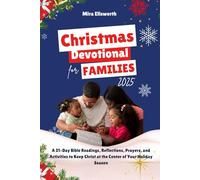 Christmas Devotional for Families 2025: A 31-Day Bible Readings, Reflections, Prayers, and Activities to Keep Christ at the Center of Your Holiday Season