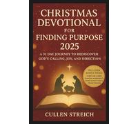 Christmas Devotional for Finding Purpose 2025: A 31 Day Journey to Rediscover God Calling, Joy, and Direction