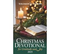 Christmas Devotional for Gratitude and Joy 2025: A Faith-Filled Countdown to Christmas Filled with Prayer, Peace, and Purpose