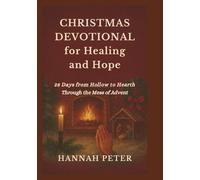Christmas Devotional for Healing and Hope: 28 Days from Hollow to Hearth Through the Mess of Advent