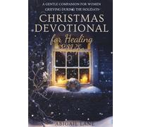 Christmas Devotional for Healing and Hope: A Gentle Companion for Women Grieving During the Holidays