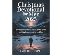 Christmas Devotional for Men 2025: Brief reflections to fortify your spirit and find purpose this holiday