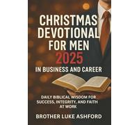 CHRISTMAS DEVOTIONAL FOR MEN 2025 IN BUSINESS AND CAREER: Daily Biblical Wisdom for Success, Integrity, and Faith at Work