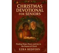 Christmas Devotional for Seniors: Finding Hope, Peace, and Joy in the Season of Christ