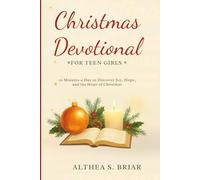 Christmas Devotional for Teen Girls: 10 Minutes a Day to Discover Joy, Hope, and the Heart of Christmas