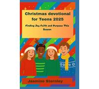 Christmas devotional for Teens 2025: Finding Joy, Faith, and Purpose This Season