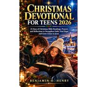Christmas Devotional for Teens 2026: 25 Days of Christmas Bible Readings, Prayers and Reflections to Strengthen Faith, Find Hope and Grow Closer to Jesus