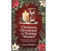 Christmas Devotional for Waiting Women: 25 Days of Hope, Faith, and Peace while Trusting God’s Perfect Timing