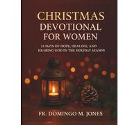 Christmas Devotional for Women: 24 Days of Hope, Healing, and Hearing God in the Holiday Season