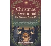 Christmas Devotional For Women Over 60: A Daily Journey With Anna, Elizabeth, And The Other Wise Women Of The Nativity