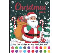 Christmas Dot Marker Activity Book (Ages 2+): Big Dot Markers Activity Book (60 Big Dot Designs)