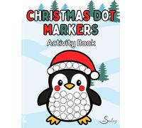 Christmas Dot Markers Activity Book: Fun Creative Coloring Book: Toddler Craft Fill the Dots, Cut Pages. For Kids Ages 1-5