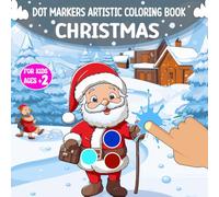 Christmas Dot Markers Artistic Coloring Book: Do a Dot art Coloring Book for Small Kids,Toddler, Pre-school 2-6 Years - Merry Christmas, Stocking ... Winter Animals Easy to Color for Girls & Boys