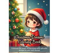Christmas Dreams Coloring Book: festive holiday coloring book, Christmas designs for kids, holiday gift coloring fun, Christmas tree and ornaments ... book, creative festive designs for relaxation