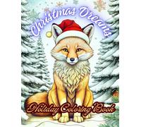 Christmas Dreams: Holiday Coloring Book: Relax, Color, and Celebrate the Holiday Magic