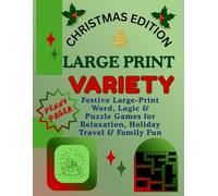 Christmas Edition Large Print Variety: Festive Large Print Word, Logic, and Puzzle Games for Relaxation, Holiday Travel & Family Fun