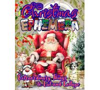 Christmas Ephemera: Extraordinary Things to Cut Out and Collage