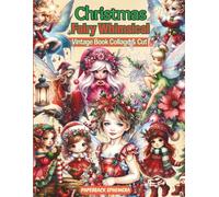 Christmas Ephemera For art Journaling ATC's & Card Making Whimsical Fairy & Flowers EDITION: A book with 170+ Images To Cut Out, Glue and Collage for Junk Journals, Mixed Media & Scrapbook
