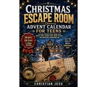 Christmas Escape Room Advent Calendar for Teens: A 24-Day Mystery Puzzle Book with Secret Codes, Hidden Clues, Brain Teasers, and Christmas Countdown Fun
