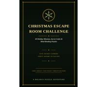 CHRISTMAS ESCAPE ROOM CHALLENGE: 40 Holiday Missons, Secret Codes and Mind - Bending Puzzles