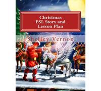 Christmas: ESL Story and Lesson Plan: An English Christmas for Young ESL Learners