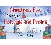 Christmas Eve, A Story Of Nostalgia And Dreams