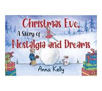 Christmas Eve, A Story Of Nostalgia And Dreams