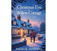 Christmas Eve at willow cottage: Where the magic brings lost hearts together