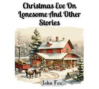 Christmas Eve On Lonesome And Other Stories