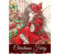 Christmas Fairy Coloring Book: 50 Enchanting Illustrations For A Whimsical Holiday Escape