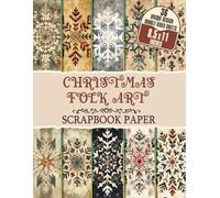 Christmas Folk Art: Elegant Decorative Paper for Holiday Crafts, Journals, and Scrapbooking