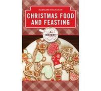 Christmas Food and Feasting by Madeline Shanahan Madeline Shanahan (Auteur)