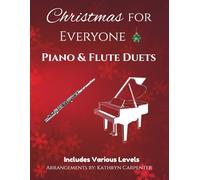 Christmas For Everyone: Piano and Flute Duets