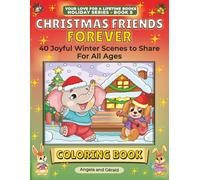 Christmas Friends Forever Coloring Book: 40 Joyful Winter Scenes with Cute Woodland Animals, Cozy Cottages, and Holiday Fun to Share for Older Kids, Teens, and Adults