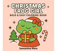 Christmas Frog Girl: Holiday Coloring Book with Cozy Festive Motifs