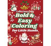 Christmas Fun: Bold & Easy Coloring for Little Hands: A festive and fun way to spark creativity and celebrate the magic of Christmas!