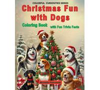 CHRISTMAS FUN WITH DOG: Coloring Book with Fun Trivia Facts